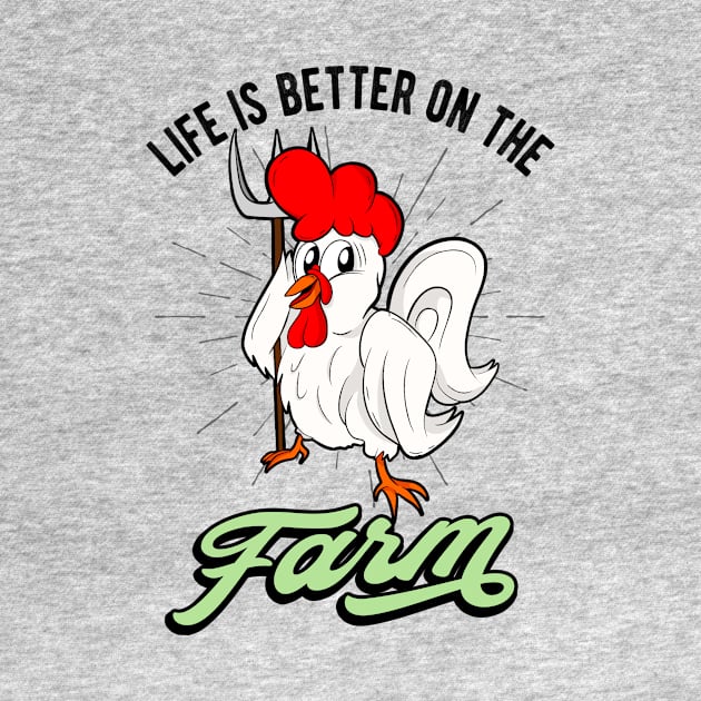 Life Is Better On The Farm Rooster Farmer by Foxxy Merch